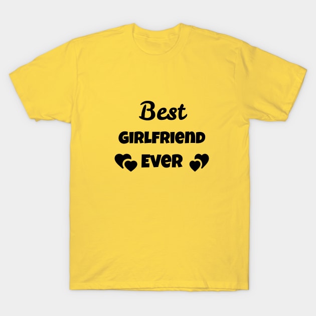 best girlfriend ever T-Shirt by Laddawanshop